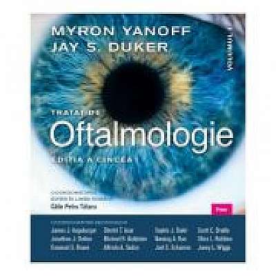 Tratat de Oftalmologie Volumele 1-2 - Myron Yanoff, Jay S. Duker, Calin-Petru Tataru