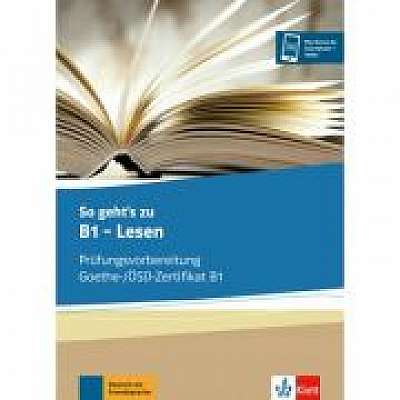 So geht’s zu B1 - Lesen. Prüfungsvorbereitung Goethe-/ÖSD-Zertifikat B1. Übungsbuch - Uta Loumiotis, Adalbert Mazur