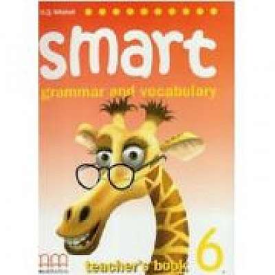 Smart 6. Grammar and vocabulary Teacher's book