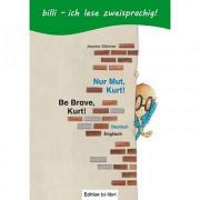 Coperta cărții Nur Mut, Kurt! Kinderbuch Deutsch-Englisch mit Leseratsel de Jessica Stormer