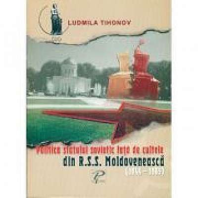 Coperta cărții Politica statului sovietic fata de cultele din R. S. S. Moldoveneasca