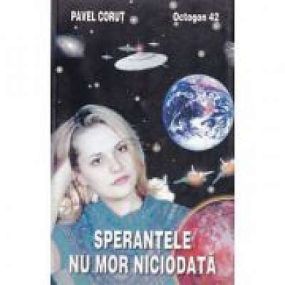 Coperta cărții Sperantele nu mor niciodata