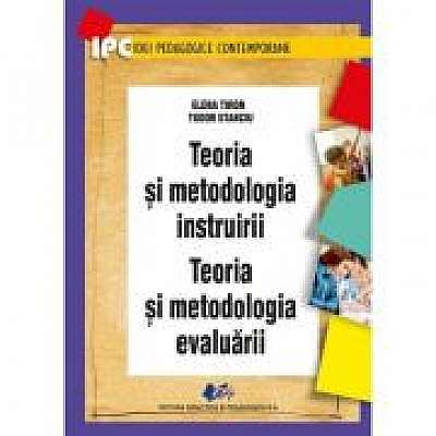 Teoria si metodologia instruirii Teoria si metodologia evaluarii - Elena Tiron, Tudor Stanciu