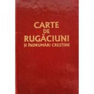 Coperta cărții Carte de rugaciuni si indrumari crestine