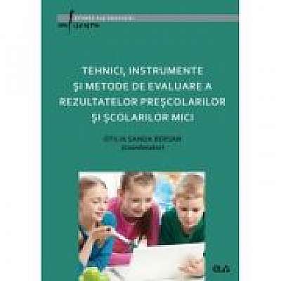 Tehnici, instrumente si metode de evaluare a rezultatelor prescolarilor si scolarilor mici (coord.)