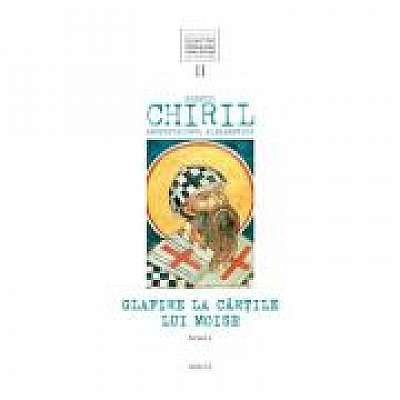 Glafire la Cartile lui Moise. Vol. 2 Tomul 2 - Sfantul Chiril, Arhiepiscopul Alexandriei