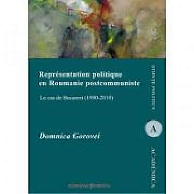 Representation politique en Roumanie postcommuniste. Le cas de Bucarest (1990-2010)