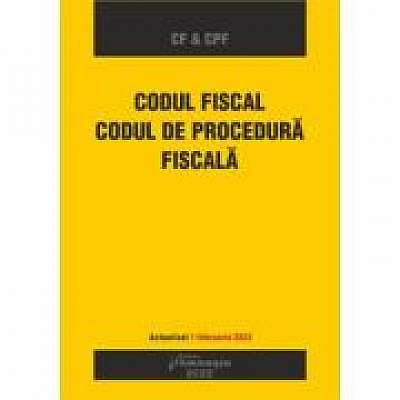 Codul fiscal. Codul de procedura fiscala. Actualizat 1 februarie 2022