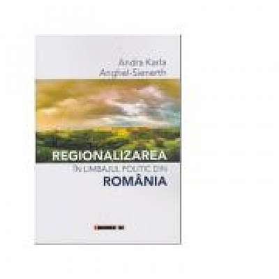 Regionalizarea in limbajul politic din Romania