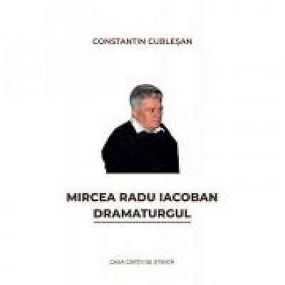 Mircea Radu Iacoban. Dramaturgul