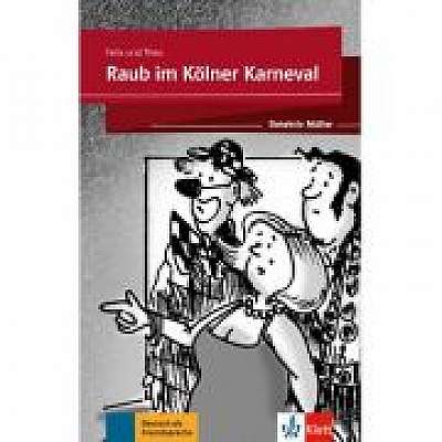 Raub im Kölner Karneval. Lektüre mit Klett-Augmented-App (gekürzte Hörfassung) - Felix und Theo