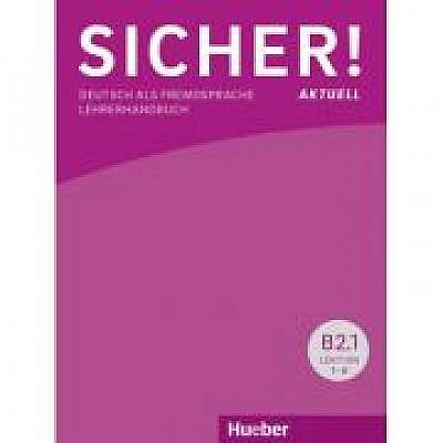Sicher! aktuell B2. 1 Lehrerhandbuch - Claudia Boschel, Susanne Wagner