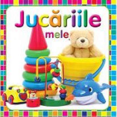 Coperta cărții Jucariile mele - cartonata