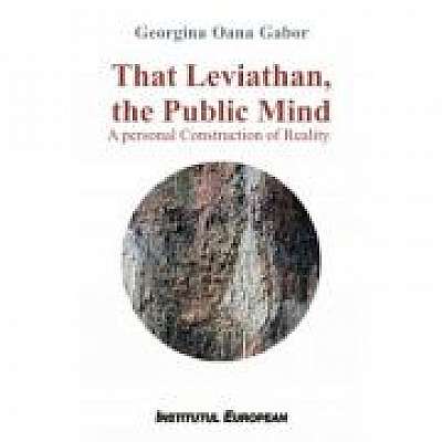 That Leviathan, the Public Mind. A personal Construction of Reality