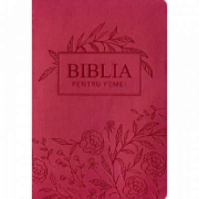 Biblia pentru femei, mare, coperta pvc flexibila, roz inchis, cu model floral gravat