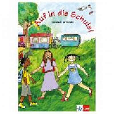 Coperta cărții Auf in die Schule! Schülerbuch. Deutsch für Kinder