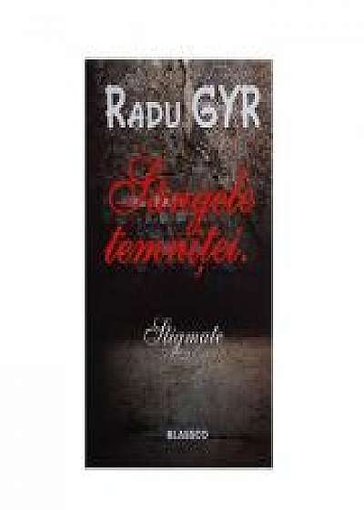 Sangele temnitei - Stigmate - Radu Gyr