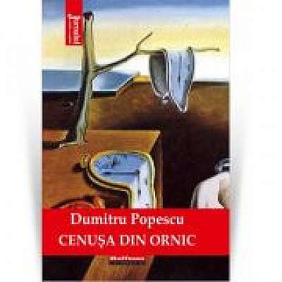 Coperta cărții Cenusa din ornic de Dumitru Popescu