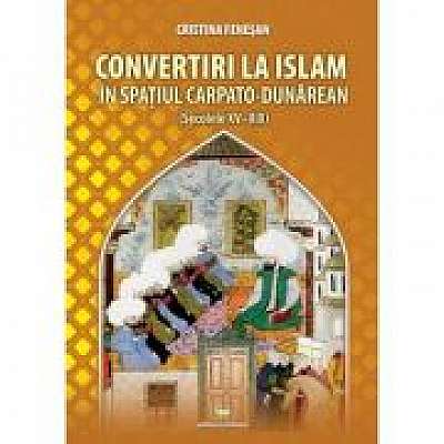 Convertiri la Islam in spatiul carpato-dunarean (secolele XV-XIX)