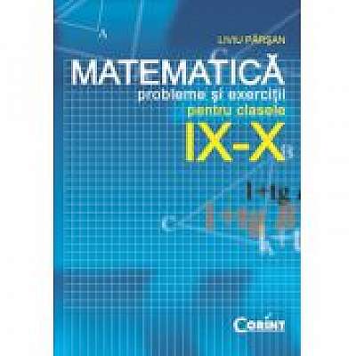Probleme si exercitii de matematica pentru clasele IX-X