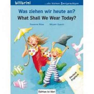 Was ziehen wir heute an? Kinderbuch Deutsch-Englisch, Miryam Specht
