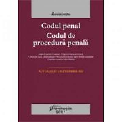 Codul penal. Codul de procedura penala. Legile de executare. Actualizat la 6 septembrie 2021