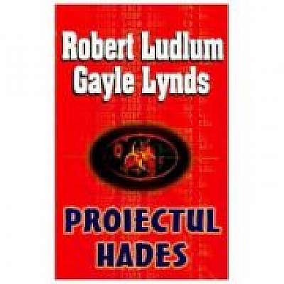 Proiectul Hades - Robert Ludlum, Gayle Lynds