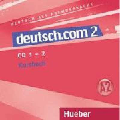 deutsch. com 2, CDs zum Kursbuch - Lina Pilypaityte, Sara Vicente, Carmen Cristache, Erna Szakaly