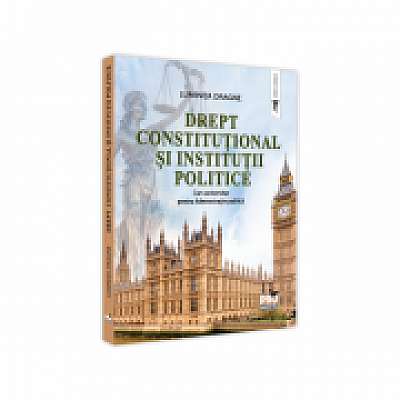 Drept constitutional si institutii politice. Curs universitar pentru Administratie publica