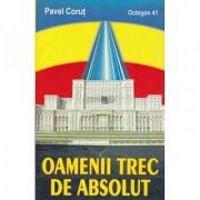 Coperta cărții Oamenii trec de absolut de Pavel Corut