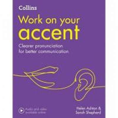 Coperta cărții Work on Your… - Accent B1-C2. Clearer pronunciation for better communication - Helen Ashton, Sarah Shepherd