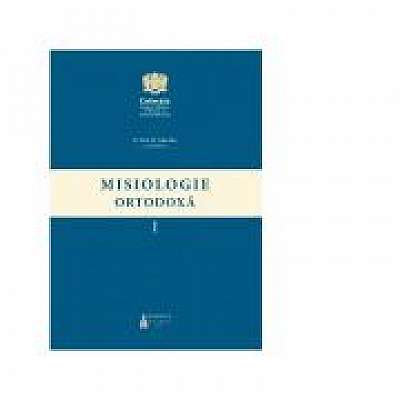 Coperta cărții Misiologie Ortodoxa, volumul 1