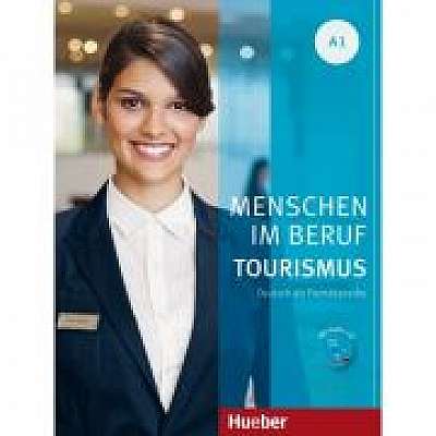 Menschen im Beruf Tourismus A1 Kursbuch mit Übungsteil und Audio-CD, Cordula Schurig, Frauke van der Werff, Brigitte Schaefer