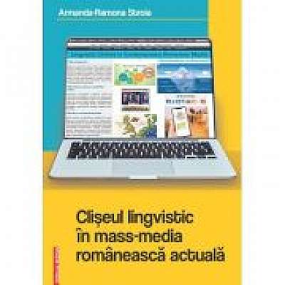 Coperta cărții Cliseul lingvistic in mass-media romaneasca actuala
