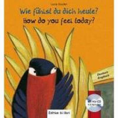 Wie fuhlst du dich heute? Kinderbuch Deutsch-Englisch