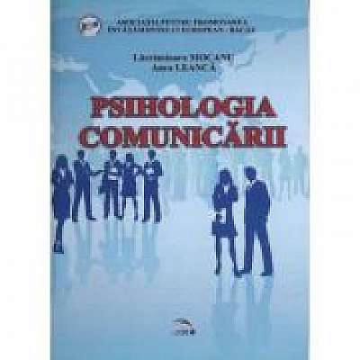 Psihologia comunicarii - Lacramioara Mocanu, Anca Leanca