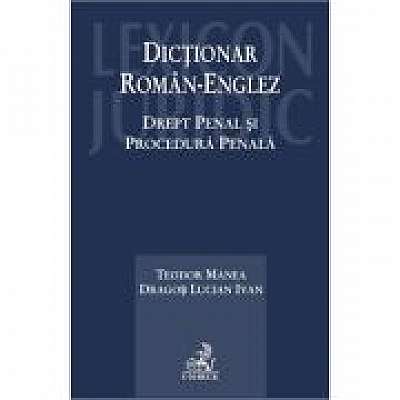 Dictionar Roman-Englez. Drept penal si Procedura penala, Dragos Lucian Ivan