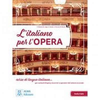 L'italiano per l'opera. Libro studente + MP3 e video online