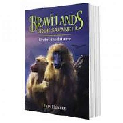 Bravelands - Eroii savanei. Vol. IV. Umbre Inselatoare