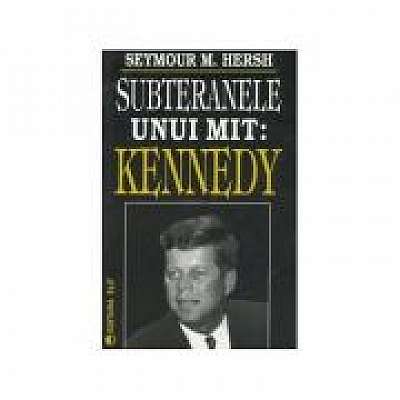 Subteranele unui mit: Kennedy