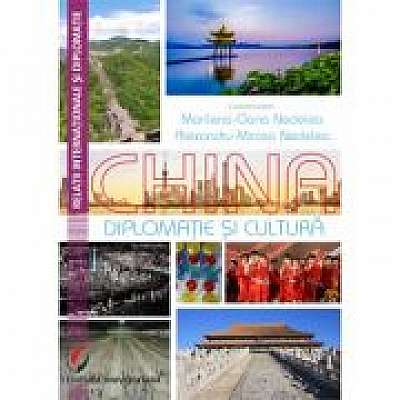 China. Diplomatie si cultura, Marilena-Oana Nedelea