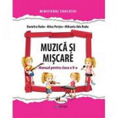 Muzica si miscare. Manual pentru clasa a II-a - Dumitra Radu, Alina Pertea, Mihaela-Ada Radu