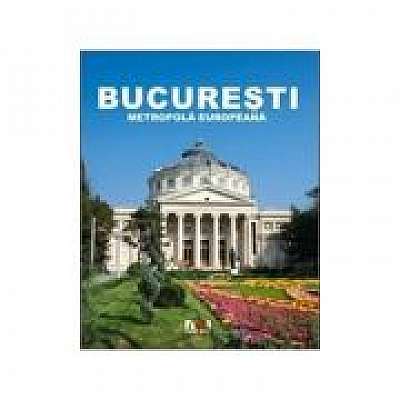 Album Bucuresti - Metropola Europeana
