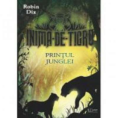 Coperta cărții Inima-de-tigru. Printul junglei de Robin Dix