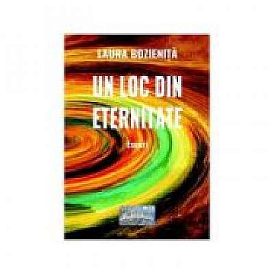 Coperta cărții Un loc din eternitate. Eseuri de Laura Bozienita