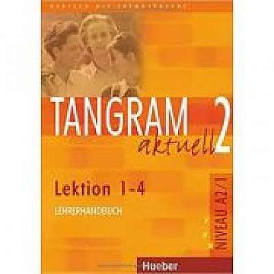 Tangram aktuell 2, Lehrerhandbuch Lektion 1-4