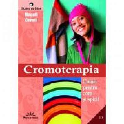 Cromoterapia. Culori pentru coirp si spirit