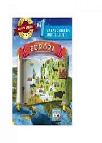 Calatorim in jurul lumii - Continentul Europa ( enciclopedie )