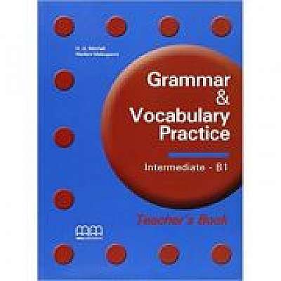 Grammar and Vocabulary Practice. Teachers Book. Intermediate B1 level - H. Q. Mitchell