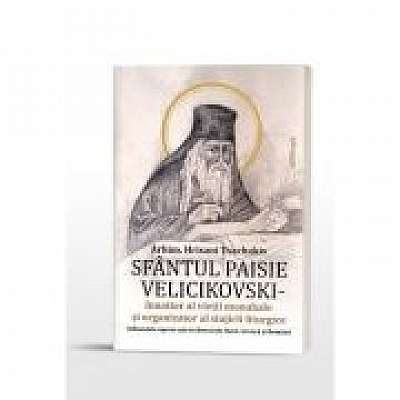 Sfantul Paisie Velicikovski - innoitor al vietii monahale si organizator al slujirii liturgice